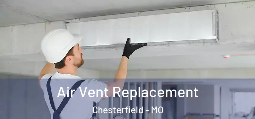  Air Vent Replacement Chesterfield - MO