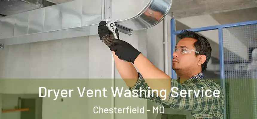  Dryer Vent Washing Service Chesterfield - MO