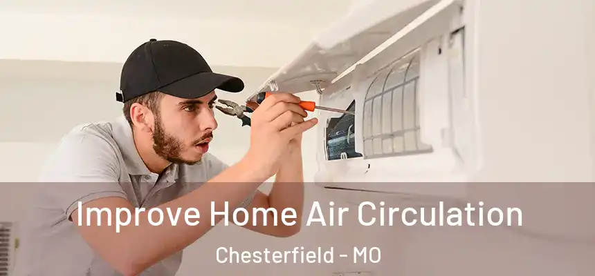 Improve Home Air Circulation Chesterfield - MO