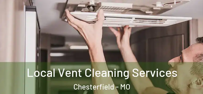  Local Vent Cleaning Services Chesterfield - MO